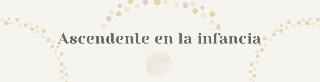 El Ascendente en la infancia: cómo se muestra tu hijo al mundo cuando se siente seguro… y cuando no